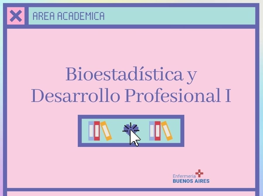 Bioestadística y Desarrollo Profesional I